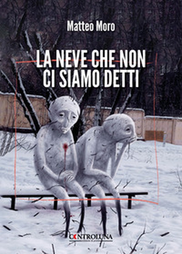 La neve che non ci siamo detti - Librerie.coop La neve che non ci siamo detti - Librerie.coop
