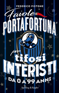 Favole portafortuna per tifosi interisti da 0 a 99 anni - Librerie.coop Favole portafortuna per tifosi interisti da 0 a 99 anni - Librerie.coop