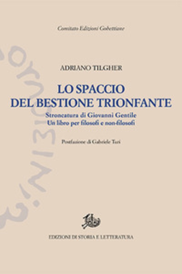 Lo spaccio del bestione trionfante. Stroncatura di Giovanni Gentile - Librerie.coop Lo spaccio del bestione trionfante. Stroncatura di Giovanni Gentile - Librerie.coop