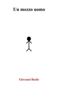 Un mezzo uomo - Librerie.coop