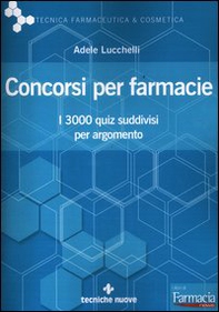 Concorsi per farmacie. I 3000 quiz suddivisi per argomento - Librerie.coop