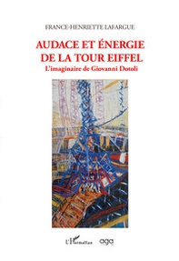 Audace et énergie de la Tour Eiffel. L'imaginaire de Giovanni Dotoli - Librerie.coop