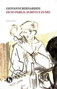 Ed io parlo, scrivo e fumo inquetudini - Librerie.coop Ed io parlo, scrivo e fumo inquetudini - Librerie.coop