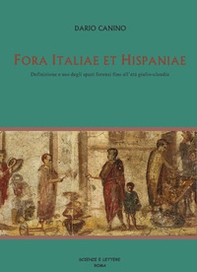 Fora Italiae et Hispaniae. Definizione e uso degli spazi forensi fino all'età giulio-claudia - Librerie.coop Fora Italiae et Hispaniae. Definizione e uso degli spazi forensi fino all'età giulio-claudia - Librerie.coop