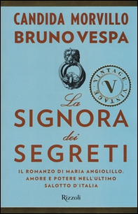 La signora dei segreti. Il romanzo di Maria Angiolillo. Amore e potere nell'ultimo salotto d'Italia - Librerie.coop