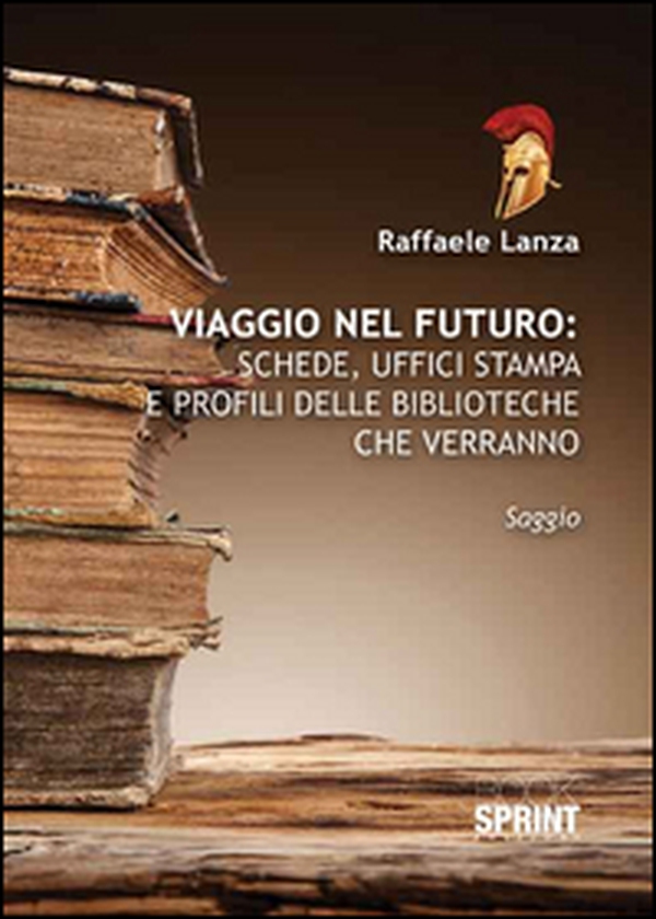 Viaggio nel futuro. Schede, uffici stampa e profili delle biblioteche che verranno - Librerie.coop Viaggio nel futuro. Schede, uffici stampa e profili delle biblioteche che verranno - Librerie.coop