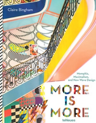 More is more: Memphis, maximalism and new wave design - Librerie.coop More is more: Memphis, maximalism and new wave design - Librerie.coop