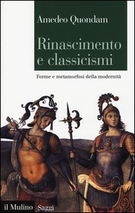 Rinascimento e classicismi. Forme e metamorfosi della cultura d'antico regime - Librerie.coop Rinascimento e classicismi. Forme e metamorfosi della cultura d'antico regime - Librerie.coop
