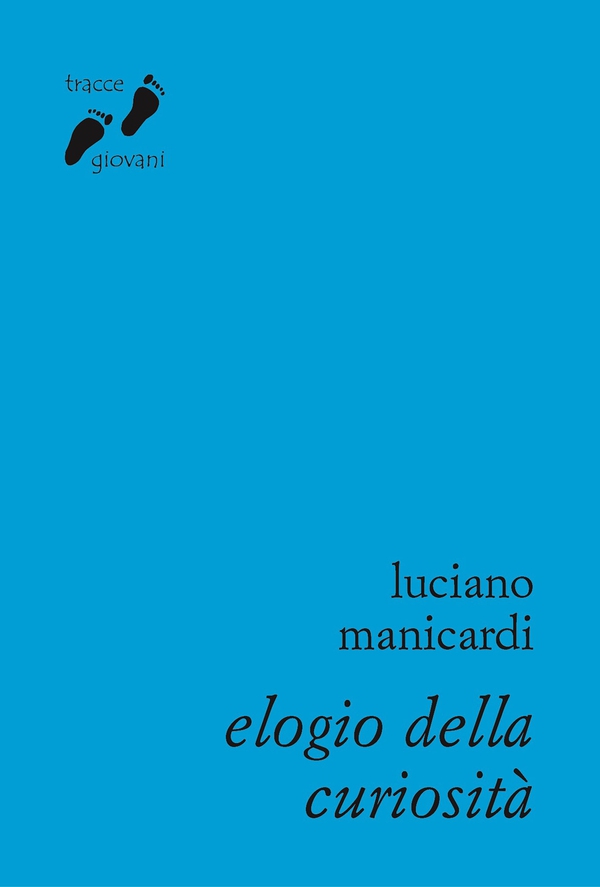 Elogio della curiosità - Librerie.coop Elogio della curiosità - Librerie.coop