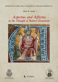 Aspectus and Affectus in the thought of Robert Grosseteste - Librerie.coop Aspectus and Affectus in the thought of Robert Grosseteste - Librerie.coop
