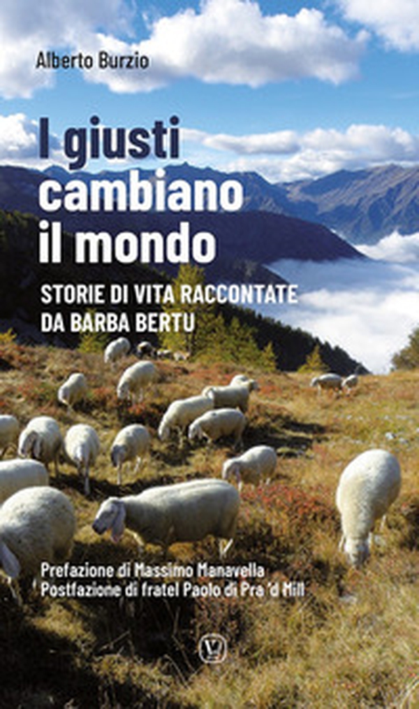 I giusti cambiano il mondo. Storie di vita raccontate da Barba Bertu - Librerie.coop I giusti cambiano il mondo. Storie di vita raccontate da Barba Bertu - Librerie.coop