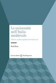 Le università nell'Italia medievale. Cultura, società e politica (secoli XII-XV) - Librerie.coop