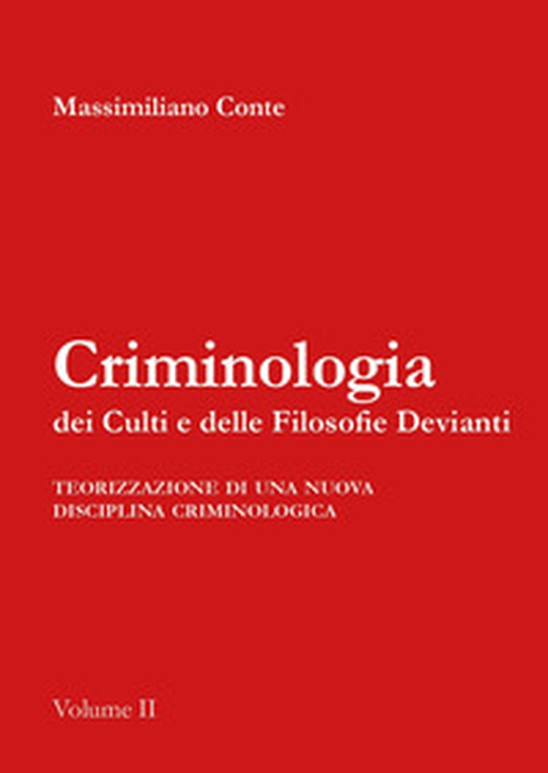 Criminologia dei culti e delle filosofie devianti. Teorizzazione ed applicazione operativa - Librerie.coop