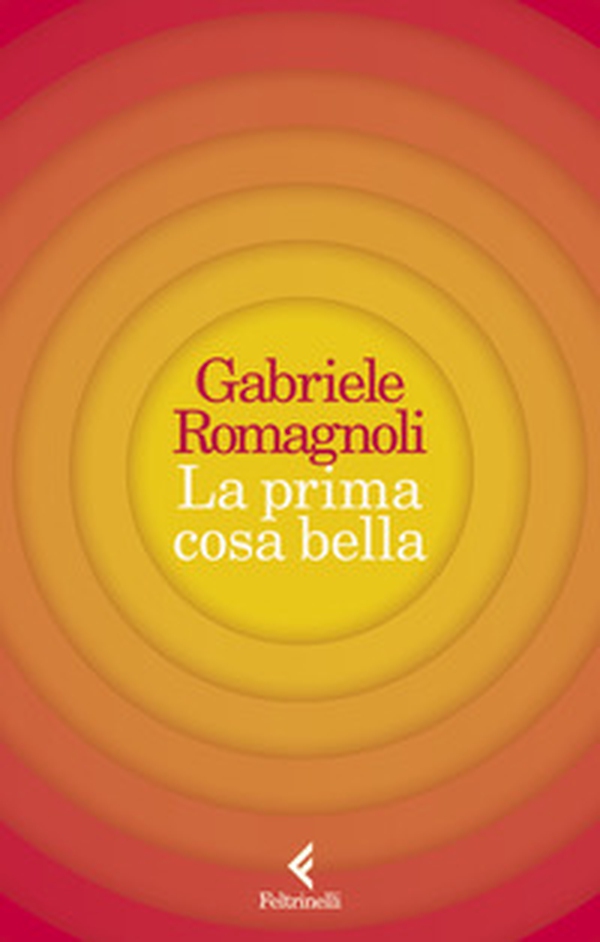 La prima cosa bella - Librerie.coop La prima cosa bella - Librerie.coop