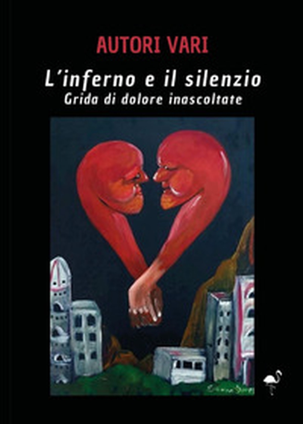 L'inferno e il silenzio. Grida di dolore inascoltate - Librerie.coop