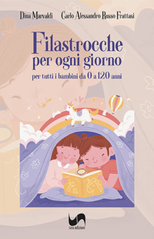 Filastrocche per ogni giorno. Per tutti i bambini da 0 a 120 anni - Librerie.coop