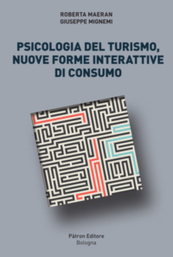Psicologia del turismo, nuove forme interattive di consumo - Librerie.coop Psicologia del turismo, nuove forme interattive di consumo - Librerie.coop