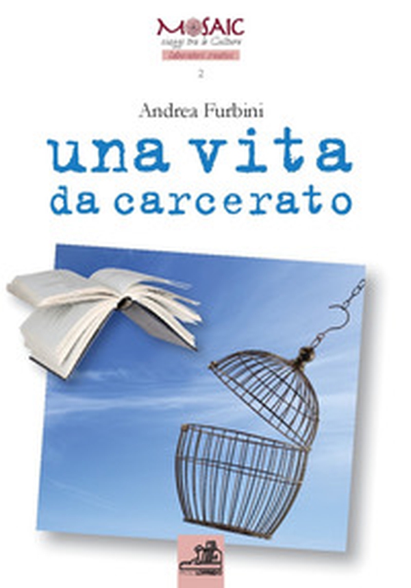 Una vita da carcerato - Librerie.coop Una vita da carcerato - Librerie.coop