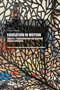 Education in motion. Mobility, tranformation and dialogue across contexts - Librerie.coop