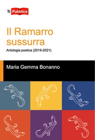 Il ramarro sussurra. Antologia poetica (2019-2021) - Librerie.coop Il ramarro sussurra. Antologia poetica (2019-2021) - Librerie.coop