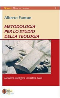 Metodologia per lo studio della teologia. Desidero intelligere veritatem tuam - Librerie.coop