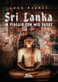 Sri Lanka. In viaggio con mio padre - Librerie.coop