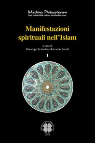 Manifestazioni spirituali nell'Islam. Antologia di alcuni testi fondamentali del sufismo classico (secoli I/VII - VII/XIII) tradotti e commentati - Librerie.coop