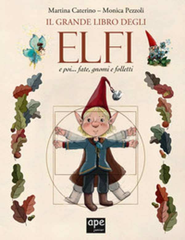 Il grande libro degli elfi... e poi fate, gnomi e folletti - Librerie.coop Il grande libro degli elfi... e poi fate, gnomi e folletti - Librerie.coop