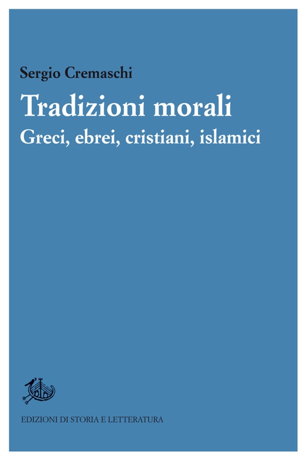Tradizioni morali. Greci, ebrei, cristiani, islamici - Librerie.coop