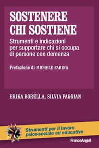 Sostenere chi sostiene. Strumenti e indicazioni per supportare chi si occupa di persone con demenza - Librerie.coop Sostenere chi sostiene. Strumenti e indicazioni per supportare chi si occupa di persone con demenza - Librerie.coop
