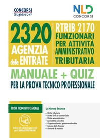 Concorso 2320 Agenzia delle Entrate. RTRIB2170 funzionari per attività amministrativo tributaria. Manuale + quiz completo per la prova tecnico professionale - Librerie.coop Concorso 2320 Agenzia delle Entrate. RTRIB2170 funzionari per attività amministrativo tributaria. Manuale + quiz completo per la prova tecnico professionale - Librerie.coop