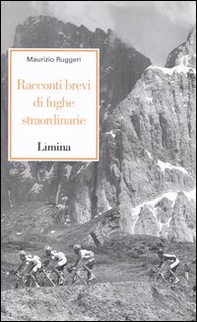 Racconti brevi di fughe straordinarie - Librerie.coop