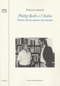 Philip Roth e l'Italia. Storia di un amore incostante - Librerie.coop