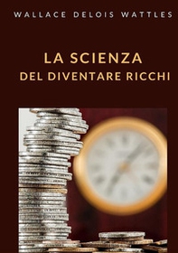 La scienza del diventare ricchi - Librerie.coop