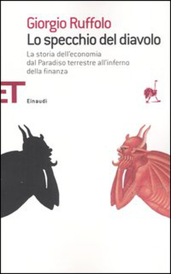 Lo specchio del diavolo. La storia dell'economia dal paradiso terrestre all'inferno della finanza - Librerie.coop Lo specchio del diavolo. La storia dell'economia dal paradiso terrestre all'inferno della finanza - Librerie.coop