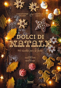 Dolci di Natale. 90 ricette per le feste - Librerie.coop