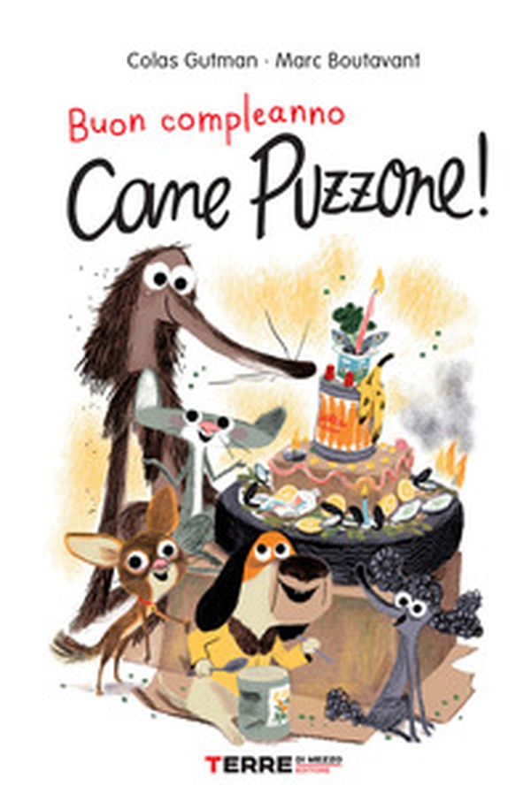 Buon compleanno Cane Puzzone! - Librerie.coop Buon compleanno Cane Puzzone! - Librerie.coop