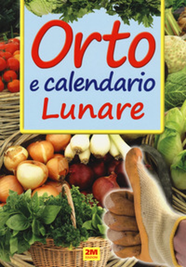 Orto e calendario lunare - Librerie.coop Orto e calendario lunare - Librerie.coop