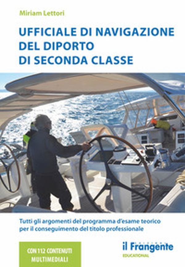 Ufficiale di navigazione del diporto di seconda classe - Librerie.coop Ufficiale di navigazione del diporto di seconda classe - Librerie.coop