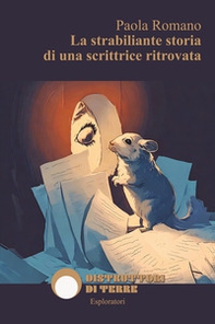 La strabiliante storia di una scrittrice ritrovata - Librerie.coop