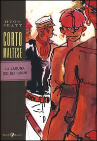Corto Maltese. La laguna dei bei sogni - Librerie.coop Corto Maltese. La laguna dei bei sogni - Librerie.coop