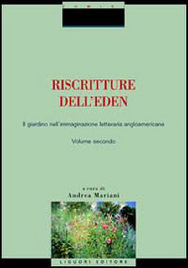 Riscritture dell'eden. Il giardino nell'immaginazione letteraria angloamericana - Librerie.coop Riscritture dell'eden. Il giardino nell'immaginazione letteraria angloamericana - Librerie.coop