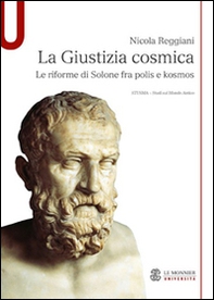 La giustizia cosmica. Le riforme di Solone fra polis e kosmos - Librerie.coop
