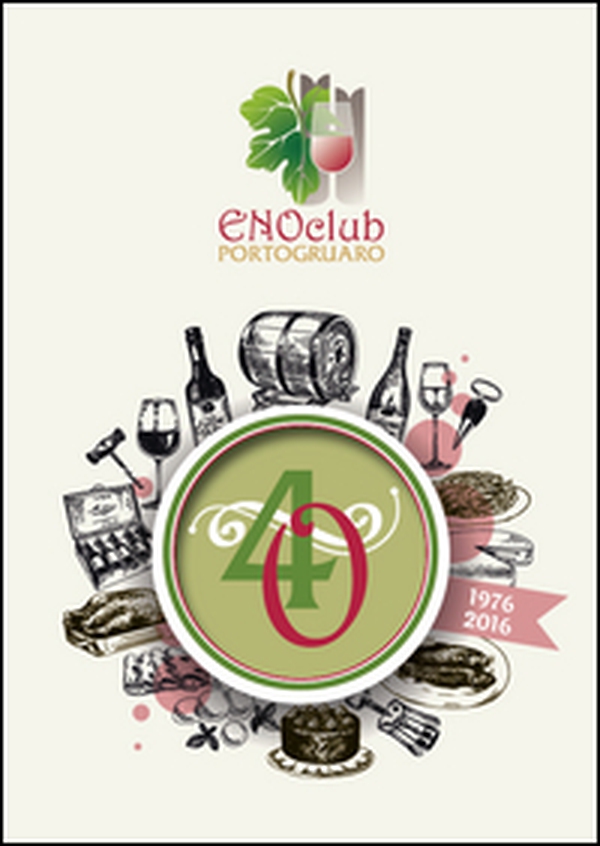 Enoclub Portogruaro 1976/2016 - Librerie.coop