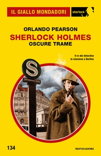 Sherlock Holmes. Oscure trame (Il Giallo Mondadori Sherlock) - Librerie.coop Sherlock Holmes. Oscure trame (Il Giallo Mondadori Sherlock) - Librerie.coop