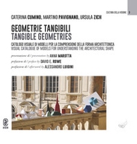 Geometrie tangibili. Catologo visuale di modelli per la comprensione della forma architettonica-Tangible geometries. Visual catalogue of models for understanding the architectural shape - Librerie.coop