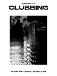 Clubbing. Zine - Librerie.coop