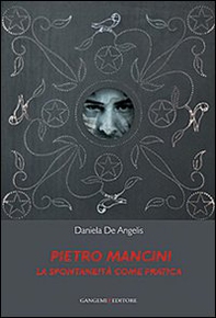 Pietro Mancini. La spontaneità come pratica - Librerie.coop Pietro Mancini. La spontaneità come pratica - Librerie.coop