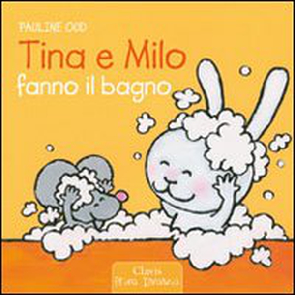 Tina e Milo fanno il bagno - Librerie.coop Tina e Milo fanno il bagno - Librerie.coop