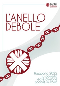 L'anello debole. Rapporto 2022 su povertà ed esclusione sociale in Italia - Librerie.coop